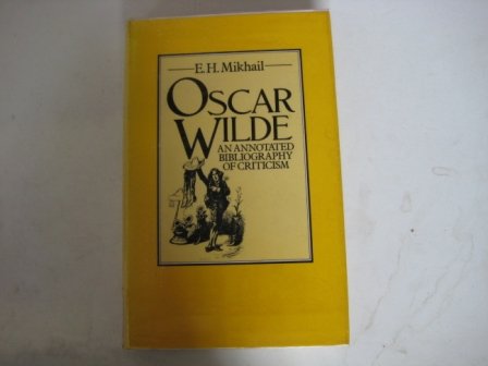 Oscar Wilde: An annotated bibliography of criticism