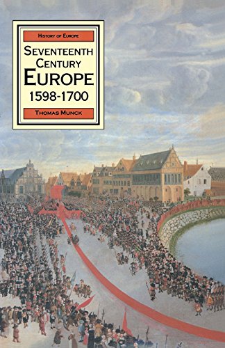 Seventeenth Century Europe: State, Conflict and the Social Order in Europe 1598-1700 (MacMillan H...