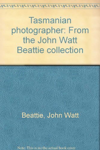 Tasmanian Photographer. From the John Watt Beattie Collection.