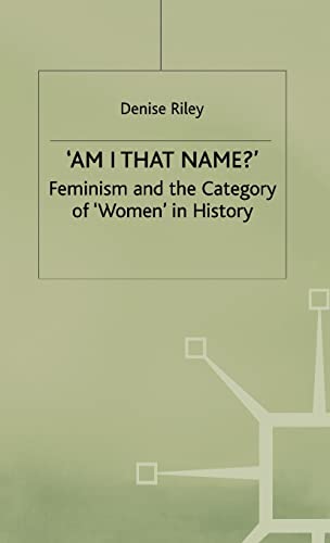 "Am I That Name ?" Feminism and the Category of "Women" in History