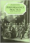 Performance Practice, Vol. 1: Music Before 1600 (New Grove Handbooks in Music)