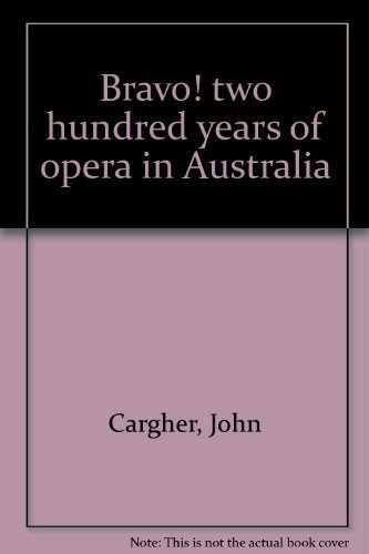 BRAVO! Two Hundred Years of Opera in Australia