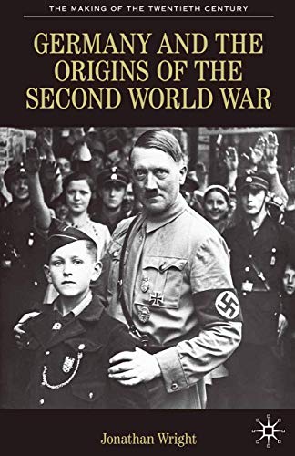 Germany and the Origins of the Second World War [The Making of the Twentieth Century]