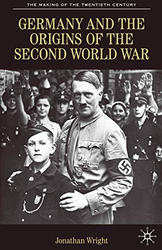 Germany and the Origins of the Second World War (The Making of the Twentieth Century, 6)
Germany and the Origins of the Second World War (The Making of the Twentieth Century, 6)