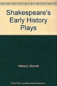 Shakespeare's Early History Plays - POLITICS AT PLAY on the ELIZABETHAN Stage