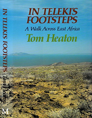 In Teleki's Footsteps: A Walk Across East Africa