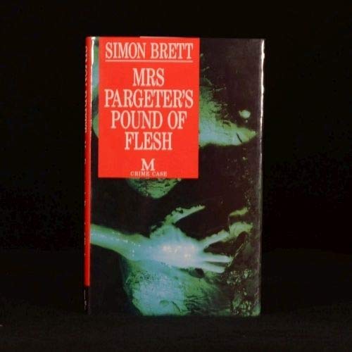 Mrs Pargeter's Pound of Flesh