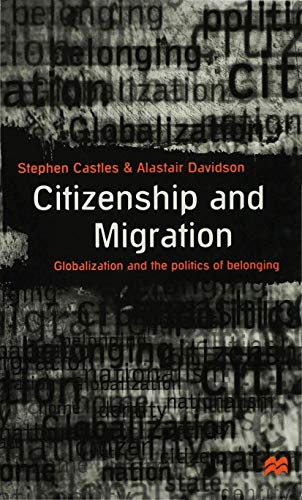 Citizenship and Migration: Globalization and the Politics of Belonging