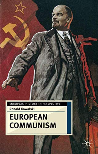 European Communism: 1848-1991 (European History in Perspective, 22)