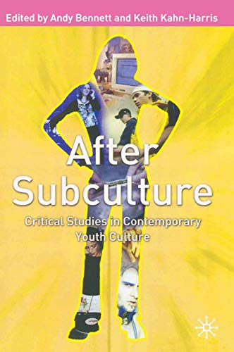 After Subculture: Crtitical Studies in Contemporary Youth Culture