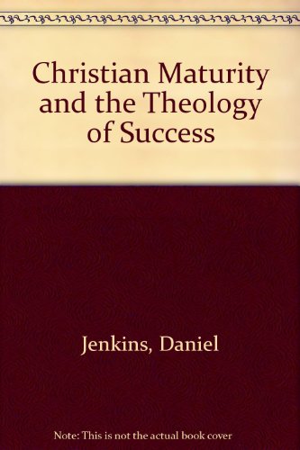 Christian Maturity and the Theology of Success