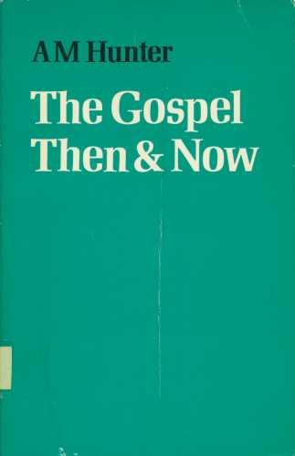 The Gospel Then & Now
