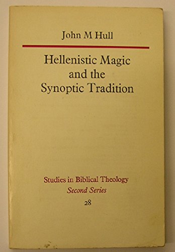 Hellenistic Magic and the Synoptic Tradition (Study in Bible Theology)