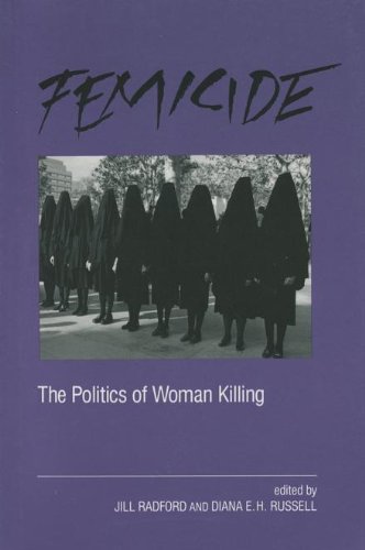 Femicide : The Politics of Woman Killing