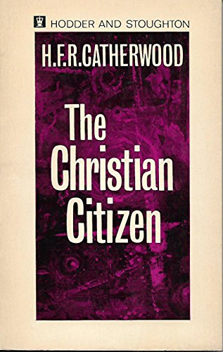 H F R Catherwood Christian Citiz