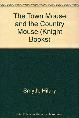 The Town Mouse and the Country Mouse : An Animal Fable