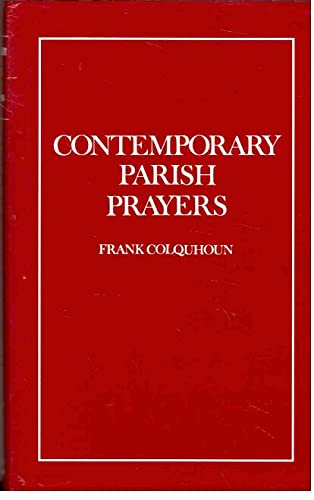 Contemporary Parish Prayers; [ Also New Parish Prayers Ed Colquhoun , 1990, 270 Pp Pb 8vo, New Re...