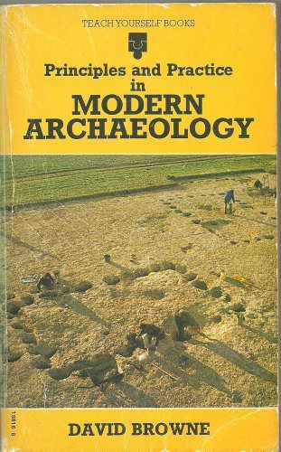 Priciples and Practise in Modern Archaeology
