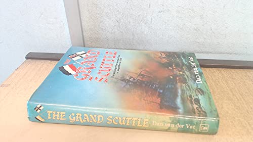 The Grand Scuttle. The sinking of the German fleet at Scapa Flow in 1919.