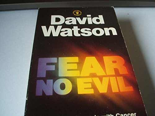 Fear no evil : a personal struggle with cancer