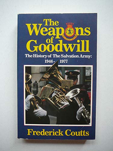 History of the Salvation Army, Volume Seven 1946 -1977: Weapons of Goodwill