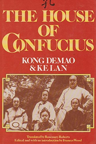 The House of Confucius . Translated by Rosemary Roberts. Edited and with an Introduction by Franc...