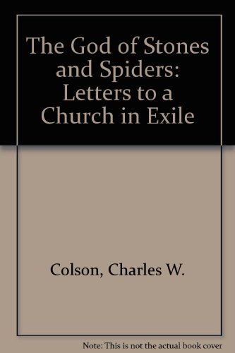 The God of Stones & Spiders Letters to a Church in Exile