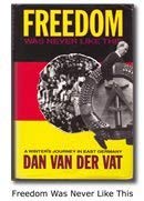 FREEDOM WAS NEVER LIKE THIS; A WINTER'S JOURNEY IN EAST GERMANY