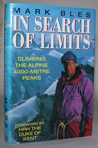 In Search of Limits. Climbing the Alpine 4000-Metre Peaks