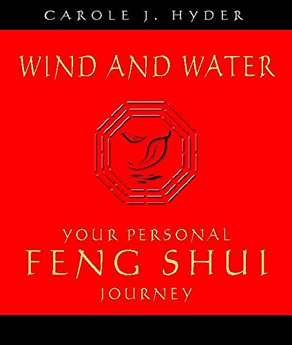 WIND AND WATER Your Personal Feng Shui Journey