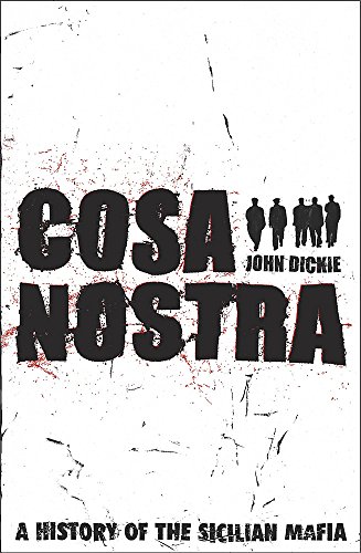 Cosa Nostra: A History of the Sicilian Mafia