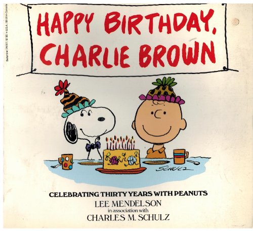 Happy Birthday, Charlie Brown: Celebrating Thirty Years with Peanuts.