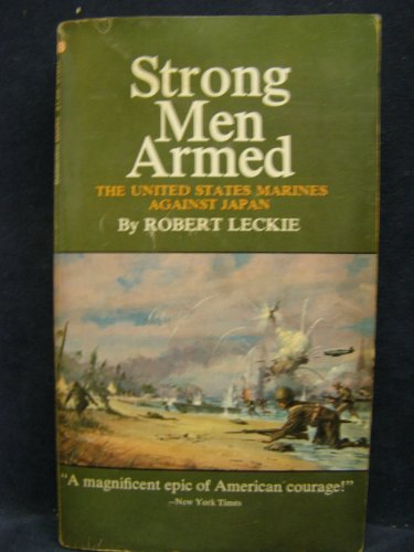 Strong Men Armed: The United States Marines Against Japan