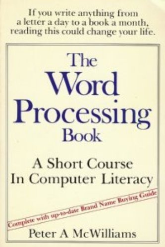 The word processing book: A short course in computer literacy