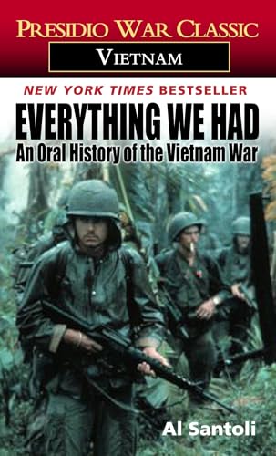 Everything We Had: An Oral History of the Vietnam War (Presidio War Classic. Vietnam)
Everything We Had: An Oral History of the Vietnam War (Presidio War Classic. Vietnam)