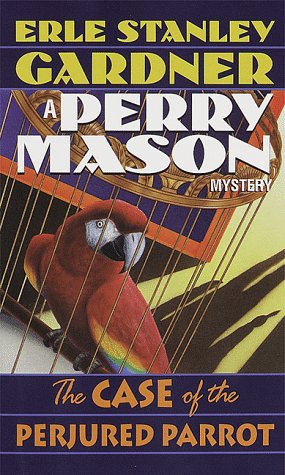 The Case of the Perjured Parrot (A Perry Mason Mystery)