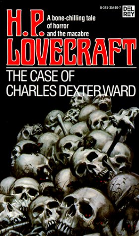 The Case of Charles Dexter Ward.