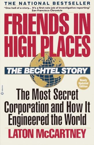 Friends In High Places: The Bechtel Story