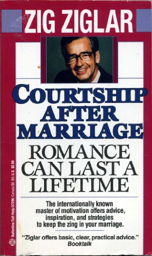 Courtship after Marriage : Romance Can Last a Lifetime