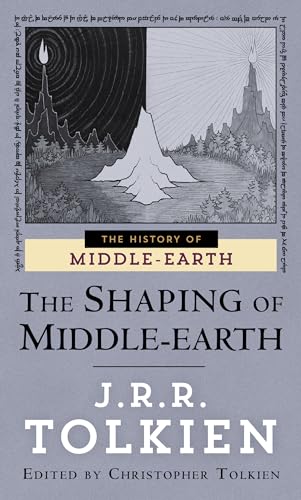 The Shaping of Middle-Earth: The Quenta, the Ambarkanta and the Annals (The History of Middle-Ear...
