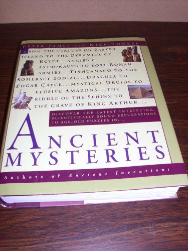 ANCIENT MYSTERIES: FROM THE STATUES ON EASTER ISLAND TO THE PYRAMIDS OF EGYPT . ANCIENT ASTRONAUT...