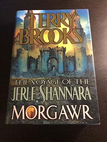 VOYAGE OF THE JERLE SHANNARA Book Three MORGAWR