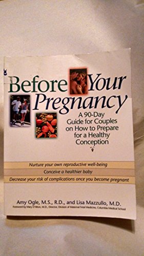 Before Your Pregnancy: A 90 Day Guide for Couples on How to Prepare for a Healthy Conception
Before Your Pregnancy: A 90 Day Guide for Couples on How to Prepare for a Healthy Conception