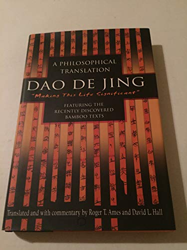 Dao De Jing: "Making This Life Significant A Philosophical Translation