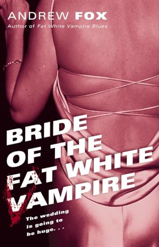 Bride of the Fat White Vampire - A Novel