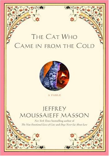 The Cat Who Came in from the Cold: A Fable [First Edition]