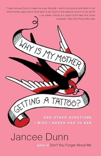 Why Is My Mother Getting a Tattoo: And Other Questions I Wish I Never Had to Ask
Why Is My Mother Getting a Tattoo: And Other Questions I Wish I Never Had to Ask