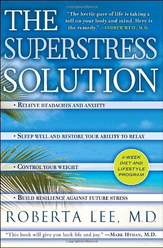 The SuperStress Solution: 4-week Diet and Lifestyle Program