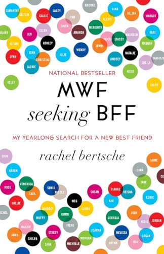 MWF Seeking BFF: My Yearlong Search for a New Best Friend.