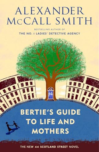Bertie's Guide to Life and Mothers : A Scotland Street Novel